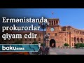 Ermənistanda Prokurorlar qiyam edir