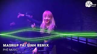 MASHUP TÁI SINH x TRẢ LẠI THANH XUÂN CHO EM x ẢI HỒNG NHAN REMIX - NHẠC MASHUP CỰC SUY TIKTOK 2024