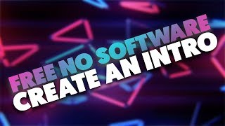 How To Make An Intro for FREE with NO SOFTWARE!