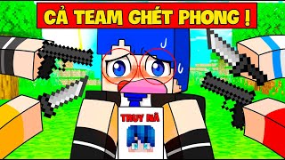 PHONG CẬN BỊ CẢ TEAM GHÉT*AI LÀ NGƯỜI ĐÃ SÁT HẠI SIRO TRONG MINECRAFT