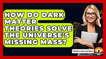 How Do Dark Matter Theories Solve The Universe