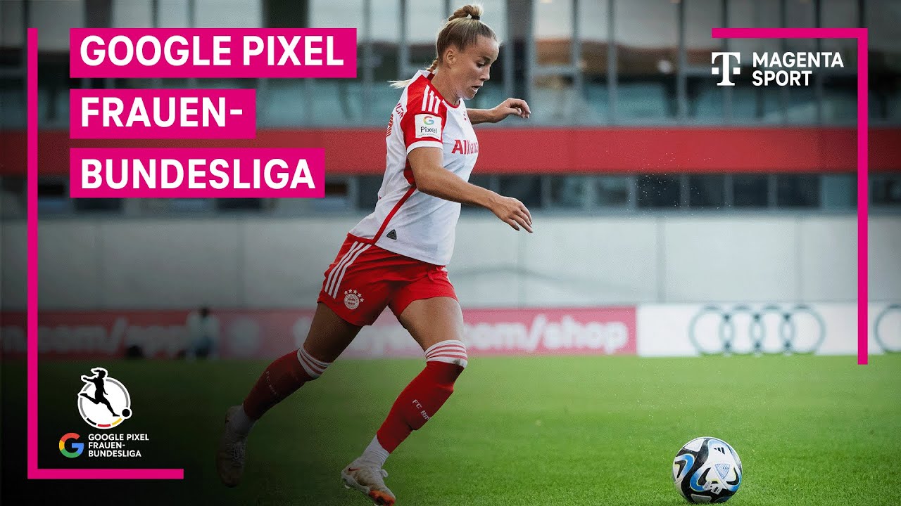 Die Frauen-Bundesliga ist zurück! GOOGLE PIXEL Frauen-Bundesliga MAGENTA SPORT