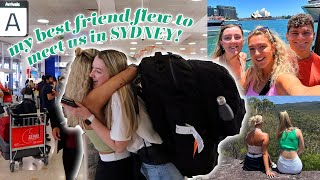MY BEST FRIEND FLEW TO JOIN US IN SYDNEY! ✈