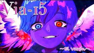 Via-15 ~El Varón~ feat. Kazehiki