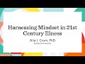 Harnessing mindset in 21st century illness