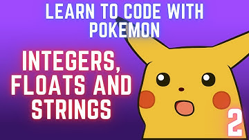 Learn to code with Pokémon -  Route 2 - Integers, Floats and Strings