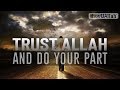 Trust allah and do your part