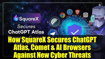 How SquareX Secures ChatGPT Atlas, Comet & AI Browsers Against New Cyber Threats