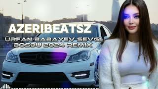 AzeribeatsZ - Ürfan Babayev Sevgi Bosdu 2024 remix #2024remix #elsenpro Resimi