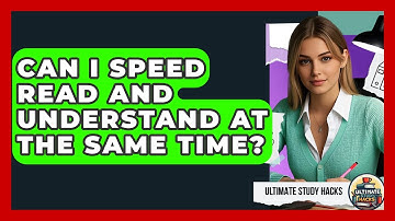 Can I Speed Read And Understand At The Same Time? - Ultimate Study Hacks