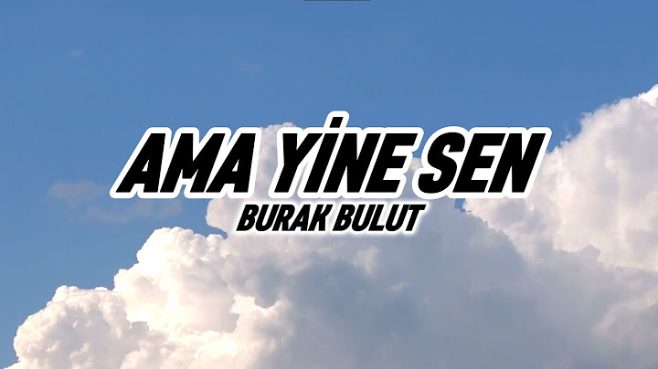 Burak Bulut - Ama Yine Sen (Lyrics-Sözleri)