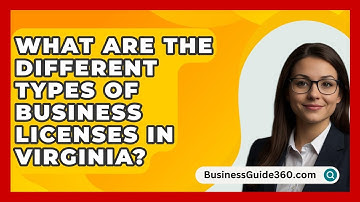 What Are the Different Types of Business Licenses in Virginia? - BusinessGuide360.com