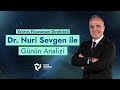 Dr. Nuri Sevgen ile Günün Analizi I 30.10.2023