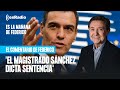 Jiménez Losantos: &quot;El magistrado Pedro Sánchez dicta sentencia&quot;