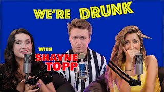 WE'RE DRUNK! (with Shayne Topp) - Syd & Olivia Talk Sh*t - S1 Ep6