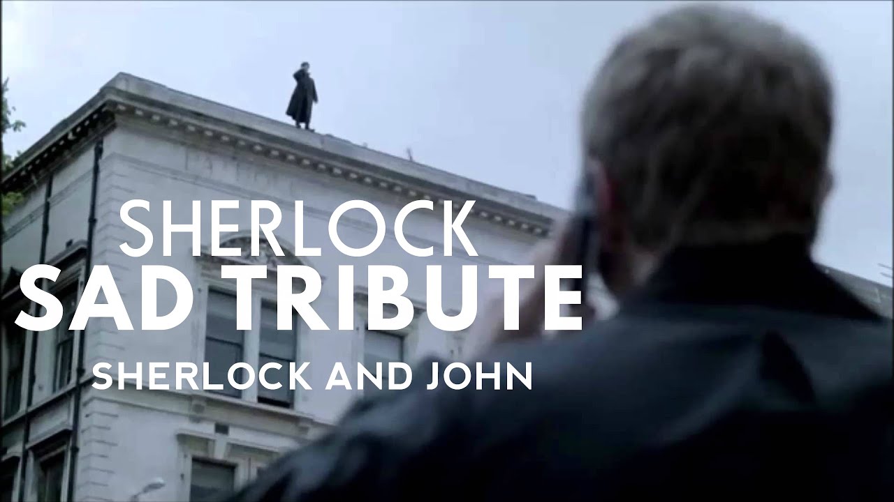 Sherlock Sad Tribute: Sherlock and John