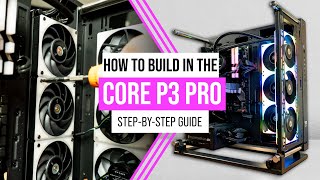 How To Build In The Core P3 Pro (Detailed Step By Step Build Guide) by Thermaltake