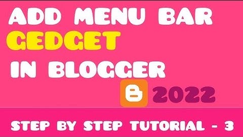 How To Add Menu Bar Gedget In Blogger | Step Step By Tutorial - 3 {LWCM}
