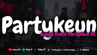 DJ JUNGLE DUTCH PARTYKEUN V2 VIRAL TIK TOK