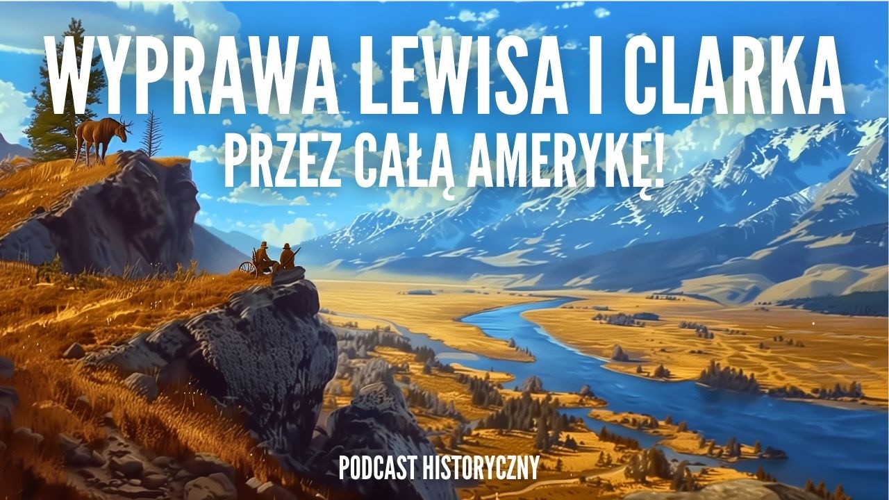 Wyprawa Lewisa i Clarka - Przez Dzikie Bezkresy Ameryki!