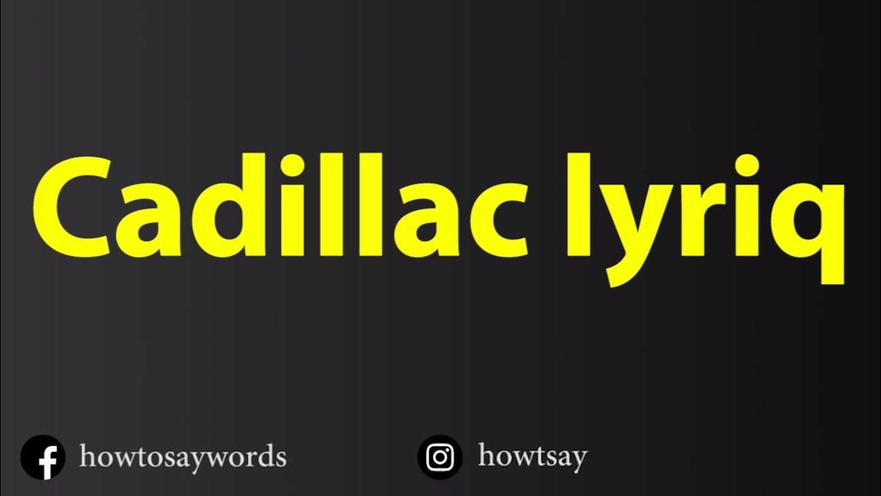 How To Pronounce Cadillac lyriq - YouTube
