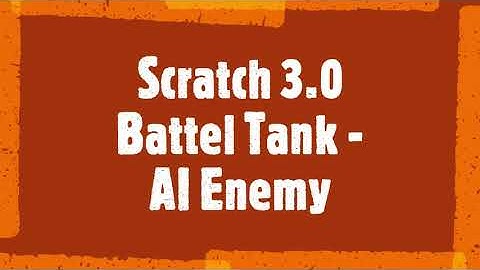 [Scratch 3.0 Battle Tank v3] Make Multiple Simple AI Enemy Tanks