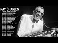 Ray Charles Greatest Hits - The Very Best Of Ray Charles - Ray Charles Playlist 2020
