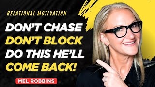 Don’t Text First, Don’t Block — Just Do THIS and Watch Him Come Back! | Mel Robbins