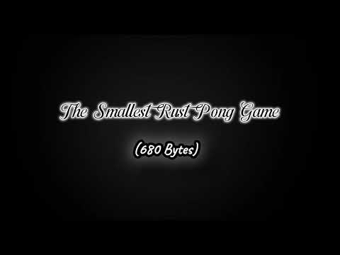 I Made The Smallest Pong Game in Rust (680 Bytes)