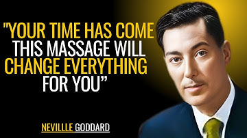 NEVILLE GODDARD | "YOUR TIME HAS COME — This Message Will Change Everything for You" ||