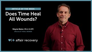 Surviving Infidelity: Does Time Heal All Wounds