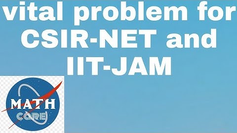 Solved problem for CSIR -NET and IIT-JAM || Mathcare