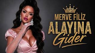 Merve Filiz - Alayına Gider 