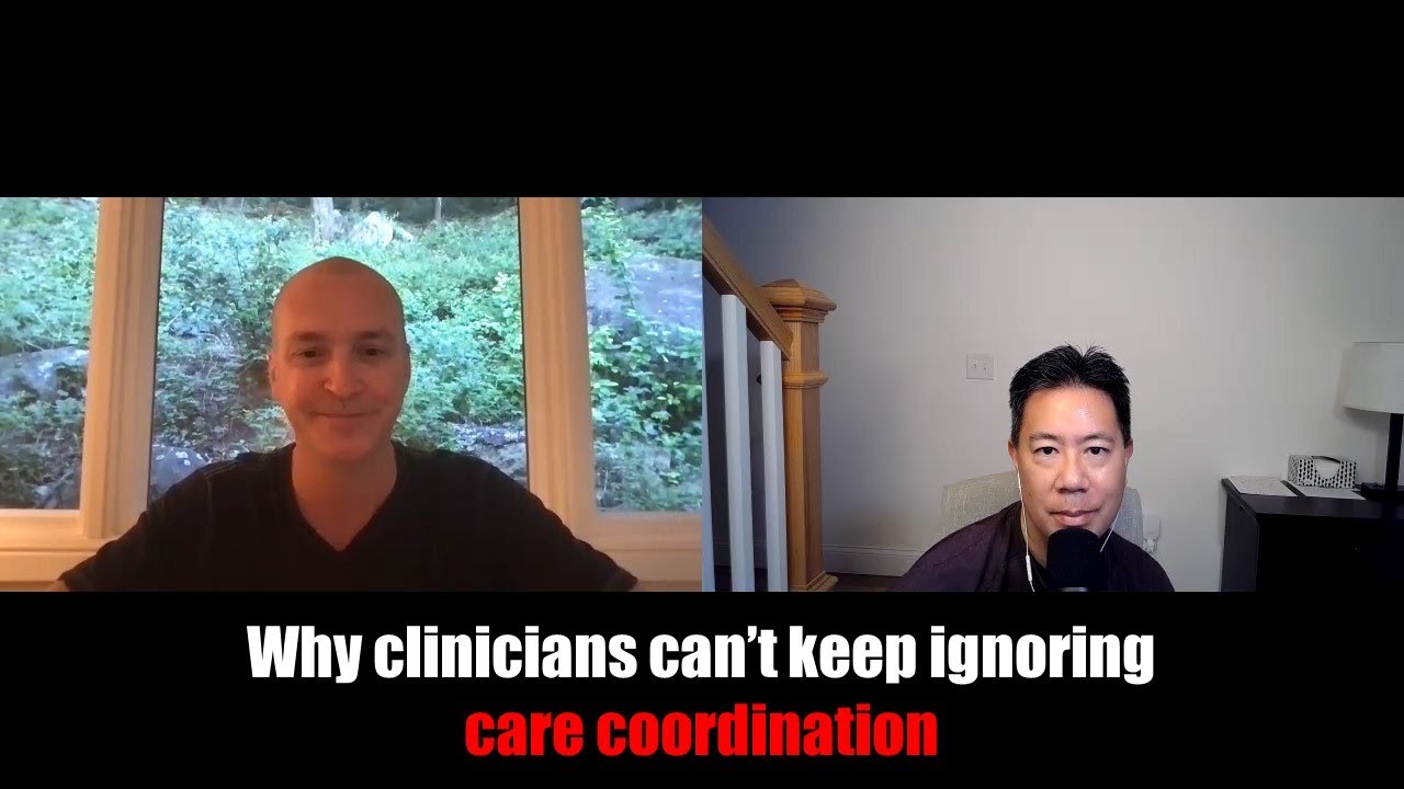 Why clinicians can’t keep ignoring care coordination