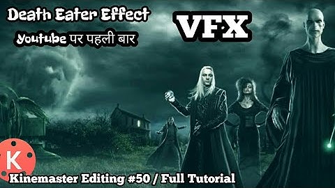 Kinemaster editing #50/Death Eater effect/full tutorial/VFX/Android!!!!!Tech Safari