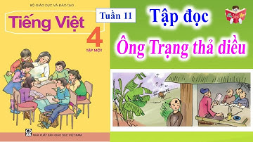 Tập Đọc Lớp 4 Tuần 11 | Ông Trạng Thả Diều | Em Vui Học