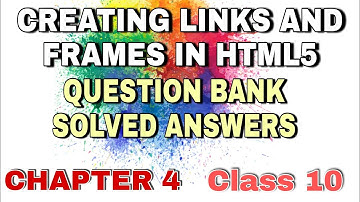 Creating Links and Frames in HTML5 - Question Bank Extra Questions
