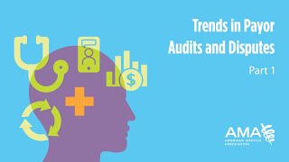 Trends in Payor Audits and Disputes - Part 1 of 2