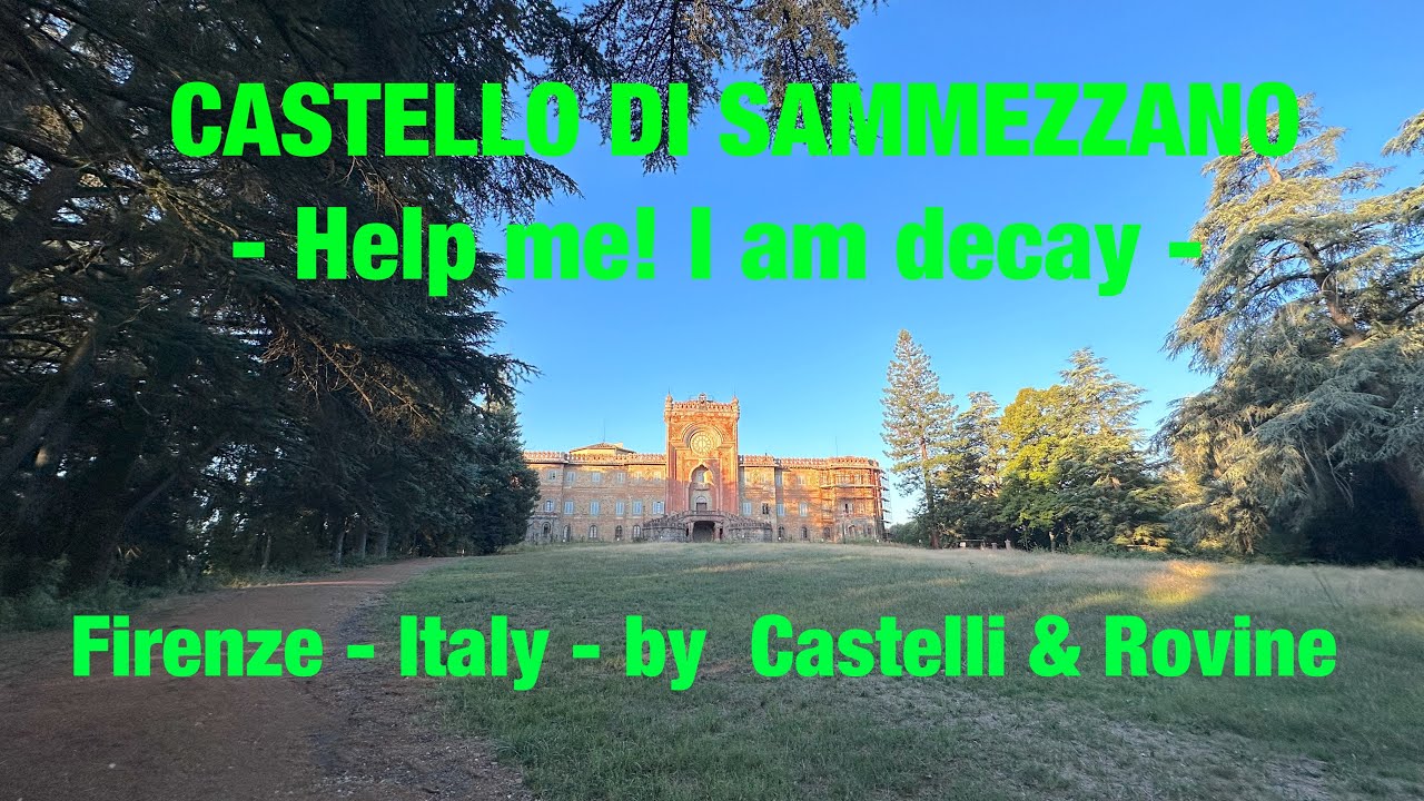 CASTELLO DI SAMMEZZANO - Help me! I am decay -  Firenze - Italy - by  Castelli & Rovine