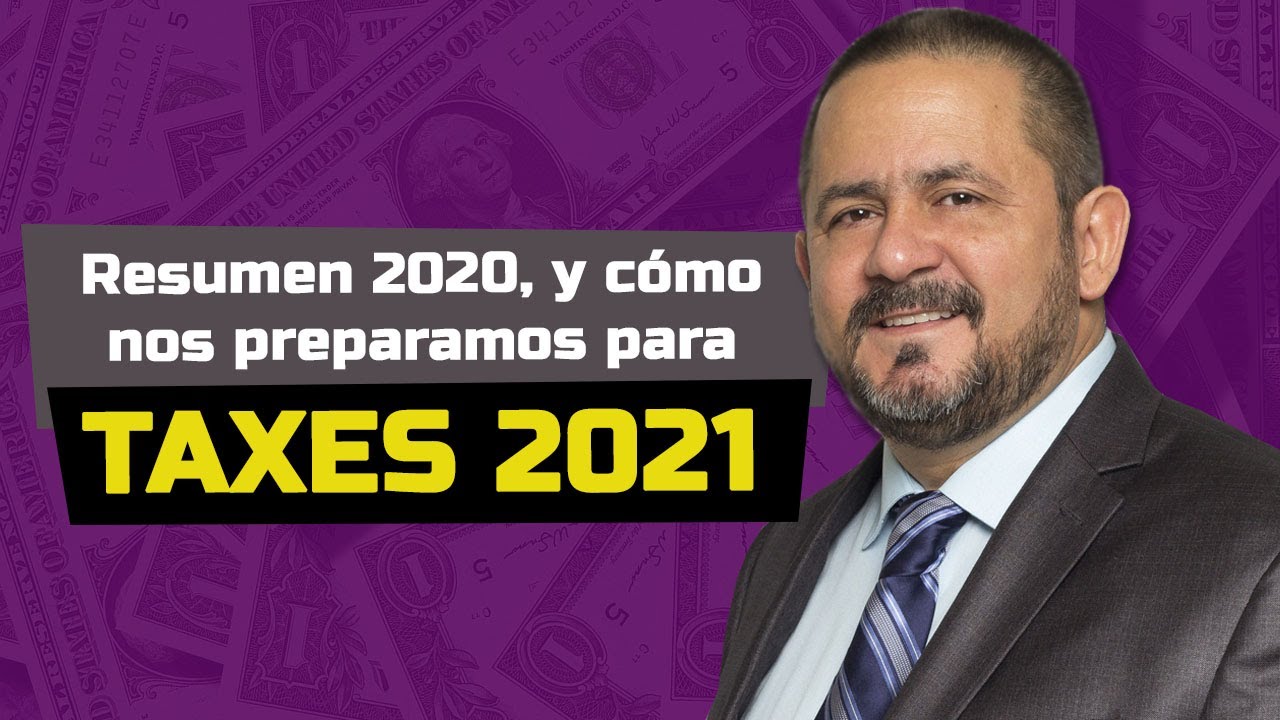 🔥 Resumen 2020 y Cómo nos PREPARAMOS para 🔥 TAXES 2021 YouTube
