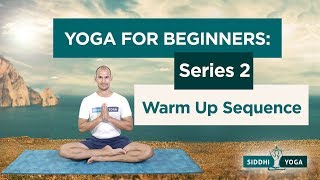 Yoga Warm Up Sequence 2 for Beginners (Sukshma Vyayama) by Yogi Tara - Siddhi Yoga