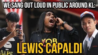 We Sang Out Loud In Public Around KL: Lewis Capaldi