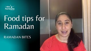 Food tips during the holy month | Ramadan Bites 2021