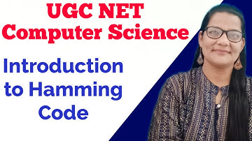 UGC NET Computer Science | Introduction to Hamming Code | Zeenat Hasan Academy