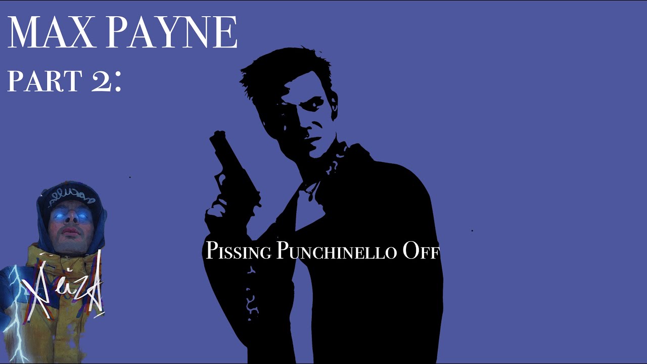 (31) MAX PAYNE - PISSING PUNCHINELLO OFF