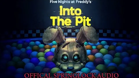 FNAF INTO THE PIT OFFICAL SPRINGLOCK FAILURE AUDIO [hidden audio]