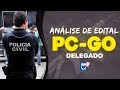 Análise de Edital: PC-GO 2018 para Delegado