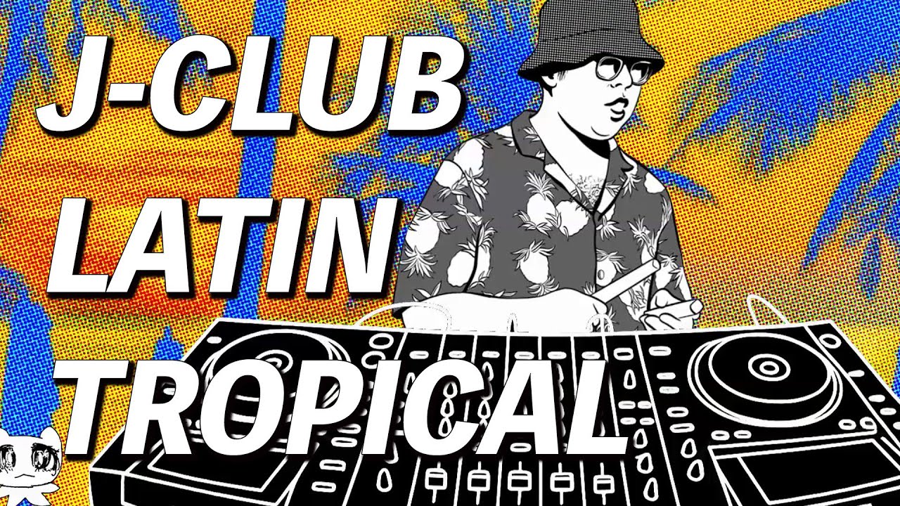 J-Club / Latin / Tropical Mix (by Kotetsu Shoichiro) - YouTube