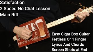 Satisfaction - Easy Rolling Stones lick - Fretless Cigar Box Guitar 2 Speed No Chat Lesson w tab