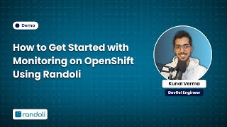 How to Get Started with Monitoring on OpenShift Using Randoli | Agent Installation Guide